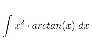 Integral of x2arctanx by parts [upl. by Airdnas]