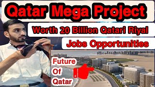 Qatar Launched New Project 20 Billion Worth  Good News For Jobs Seekers  Qatar jobs Updates [upl. by Glaab]