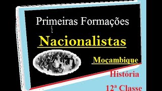 As Primeiras Formações Nacionalistas em Moçambique [upl. by Ridinger]