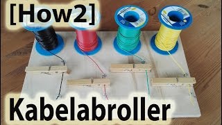 How2 Kabelabroller selbst gebaut [upl. by Assirahc]