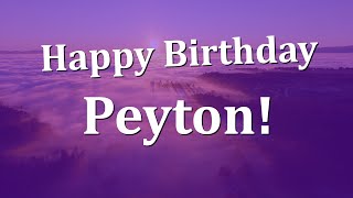 Happy Birthday Peyton Have an Amazing Birthday [upl. by Bobbye]