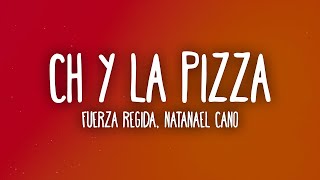 Fuerza Regida Natanael Cano  CH Y LA PIZZA 1 Hour Version [upl. by Sad235]