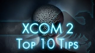 XCOM 2 Top 10 Tips [upl. by Aleras]