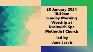 A recording of worship at Droitwich Spa Methodist Church on 28 January 2024 led by Jane Jarvis [upl. by Terri376]