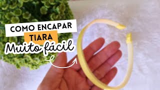 Como ENCAPAR TIARA com acabamento muito fácil ✨ [upl. by Fabien]