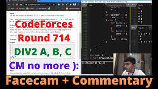 Codeforces Round 714 Div2  Fast Solving A B C but not getting D  FaceCam  Commentary [upl. by Nalrah]