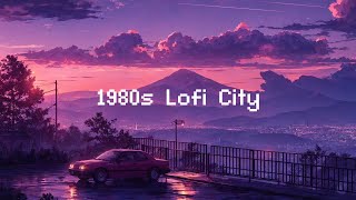 1980s Lofi City 📼 Lofi Music amp Rain Sounds 🌧️ Lofi Hip Hop amp Rain Sounds [upl. by Agiaf]