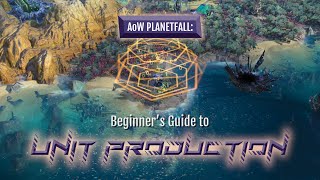 Beginners Guide to Unit Production in Age of Wonders Planetfall [upl. by Adiuqal]