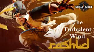 Street Fighter 6  Rashid Theme Extended  The Turbulent Wind [upl. by Cohby]