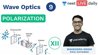 Wave Optics  L 9  Polarization  Class 12  Unacademy NEET  LIVE DAILY  Physics  Mahendra Sir [upl. by Duck]