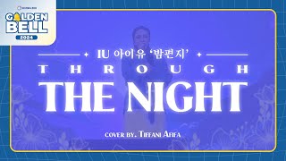 KOREA 360 GOLDEN BELL 2024 Through The Night  IU Covered by TIFFANI AFIFA [upl. by Onek929]