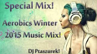 Special Mix Aerobics Winter 2015 Music Mix [upl. by Fermin371]