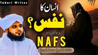 Apna Nafs Ko Kabo Mai Rakho  Peer Ajmal Raza Qadri New Bayan2024 [upl. by Ecinereb]