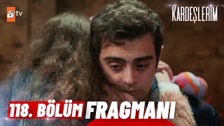 Kardeşlerim 118 Bölüm Fragmanı  Nice Senelere✨atvturkiye [upl. by Troy318]