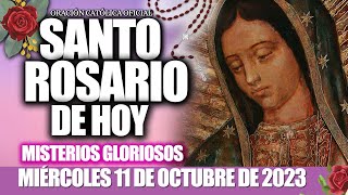 EL SANTO ROSARIO DE HOY MIÉRCOLES 11 DE OCTUBRE 2023MISTERIOS GLORIOSOS SANTO ROSARIO DE HOY♥️ [upl. by Schnabel]