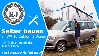 Selber bauen im VW T6 California Ocean  DIY Isolierung für das Aufstelldach [upl. by Casady271]