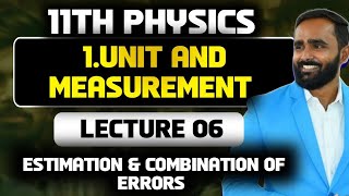 11TH PHYSICS1UNIT AND MEASUREMENTLECTURE 6ESTIMATION amp COMBINATION OF ERRORS PRADEEP GIRI SIR [upl. by Fortier]