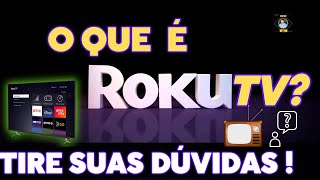 O QUE É SISTEMA ROKU TV QUAL A DIFERENÇA ENTRE SISTEMA ROKU E AS OUTRAS SMARTS TIRE SUAS DÚVIDAS [upl. by Maleeny]