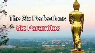 The Six Perfections  Six Paramitas  What are the 6 paramitas of Mahayana Buddhism [upl. by Braasch679]