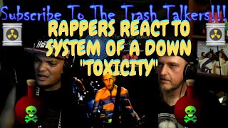 Rappers React To System Of A Down quotToxicityquot [upl. by Aicemaj]