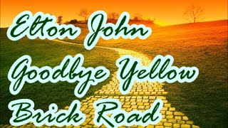 Elton John Goodbye Yellow Brick Road  lyrics [upl. by Ailsa]