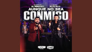 Aunque No Sea Conmigo En Vivo [upl. by Anayaran]