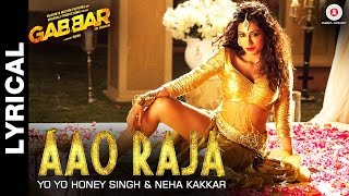 Lyrical Aao Raja  Gabbar Is Back  Chitrangada Singh  Yo Yo Honey Singh amp Neha Kakkar [upl. by Adohr609]