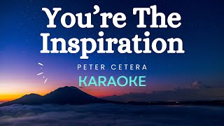 Peter Cetera  Youre The Inspiration Karaoke Version [upl. by Elagiba]