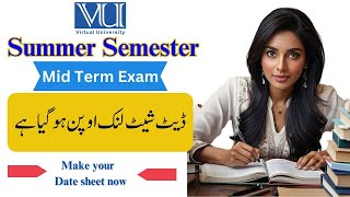 Summer Semester Mid Term Exam Date sheet Link Open  make your date sheet now  Virtual university [upl. by Niwri]