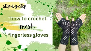 How To Crochet Fishnet Mesh Fingerless Gloves Arm WarmersStepByStep Tutorial [upl. by Friederike]