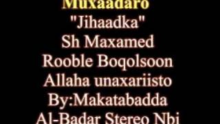 Muxaadaro Jihaadka Sh Maxamed Rooble Boqolsoon Raximulah Full [upl. by Oiramad]