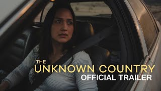 THE UNKNOWN COUNTRY  Official Trailer  In Select Theaters July 28 [upl. by Alastair]