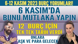 612 KASIM BURÇ YORUMU 6 KASIMDA MUTLAKA YAPIN 12 BURÇ İÇİN TARİH VERDİ ONLARA AŞK VE PARA GELECEK [upl. by Kalmick]