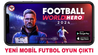 FOOTBALL WORLD HERO 2024 YENİ MOBİL FUTBOL OYUNU ÇIKTI İNTERNETSİZ [upl. by Yelyac]