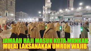 JAMAAH HAJI INDONESIA MULAI LAKSANAKAN UMRAH WAJIB INI KONDISI MASJIDIL HARAM MAKKAH [upl. by Aicela]