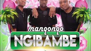 Manqonqo  Ngibambe feat DJ Tira amp Airic official Audio [upl. by Broome]