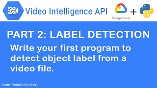 Google Video Intelligence API and Python  Create a program to detect labels in a video Part 2 [upl. by Lotson208]