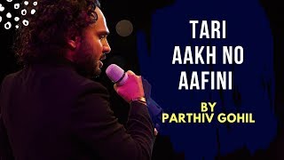 Tari Aakh no Aafini  Parthiv Gohil [upl. by Tades623]