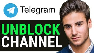 HOW TO UNBLOCK BLOCKED TELEGRAM CHANNEL 2024 [upl. by Service691]