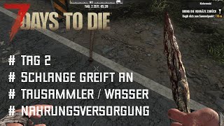 7 Days to Die  2 Tag  Weitere Quest  Tausammler  Wasserversorgung  Nahrungsversorgung [upl. by Witherspoon472]