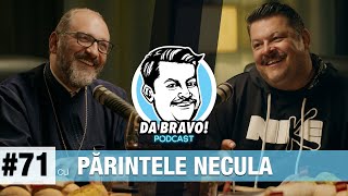 DA BRAVO Podcast 71 cu Părintele Constantin Necula [upl. by Ennaeilsel174]