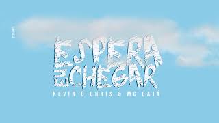 MC Kevin O Chris feat Mc Caja  Espera Eu Chegar [upl. by Ikeda72]