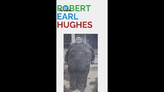 Robert Earl Hughes  The heaviest man in the world [upl. by Kella]