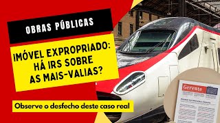 Imóvel expropriado Há IRS sobre as maisvalias [upl. by Anerys]