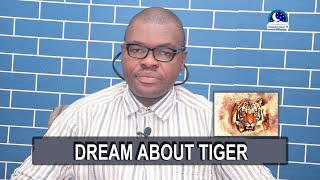 DREAM ABOUT TIGER I Evangelist Joshua Dream Dictionary I [upl. by Nayr758]