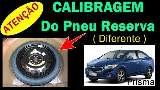 🔶 Atenção Calibragem Pneu Reserva PRISMA e ONIX  Conforme Manual [upl. by Eimma]