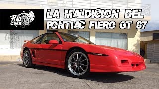 La Maldición del PONTIAC FIERO GT 1987  Rad Review [upl. by Niamrahc70]