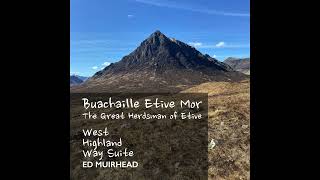 Buachaille Etive Mòr The Great Herdsman of Etive  West Highland Way Suite for Orchestra [upl. by Ruenhcs]