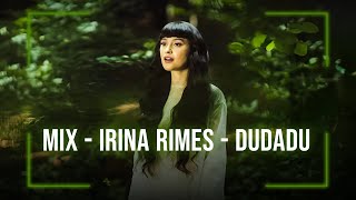 Mix  Irina Rimes  Dudadu [upl. by Clerc]