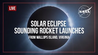 Solar Eclipse Sounding Rocket Launches from NASA Wallops Flight Facility Official Broadcast [upl. by Uuge873]